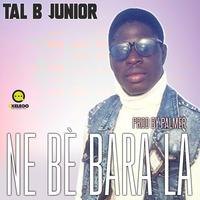 TAL B JUNIOR - NE BE BARA LA by OKELEDO
