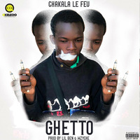 CHAKALA LE FEU-GHETTO by OKELEDO