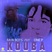 ONE P FEAT FAYA BOYS - KOUBA by OKELEDO