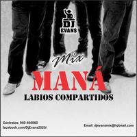 MIX MANÁ (Labios Compartidos) - DJ EVANS 2020 by Dj Evans (Cusco-Peru)