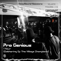 Pro Genious - 1Hour (Gathering Of Village Champions) by DeepSound Sessions