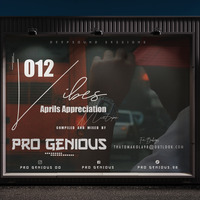 Pro Genious - 012 Vibes (Aprils Appreciation Mixtape) by DeepSound Sessions