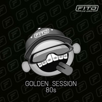 GOLDEN SESSION 80s -  FITO DE ORO by FITO DE ORO