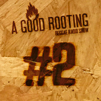 A Good Rooting vol 2 - Reggae Radio show by Peaceful Progress