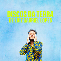 DISCOS DA TERRA de Luiz Gabriel Lopes