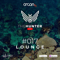 Arcan DJ - The Hunter Live #017 - Chill Lounge by Arcan Dj