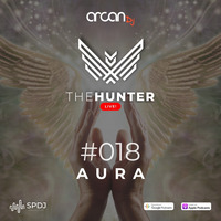 Arcan DJ - The Hunter Live #018 - Aura by Arcan Dj