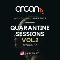 Arcan DJ - Quarantine Sessions Vol2 // House &amp; Tech by Arcan Dj