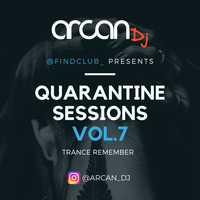 Arcan Dj - Quarantine Session Vol 7 Live // Remember by Arcan Dj