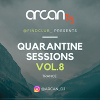 Arcan DJ Quarantine Session Vol 8 // Trance by Arcan Dj