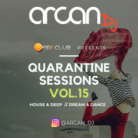 Arcan Dj - Quarantine Sessions Vol. 15. // House &amp; Tech by Arcan Dj