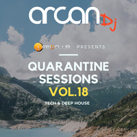 Arcan DJ - Quarantine Session Vol.18 // Tech &amp; Deep House by Arcan Dj