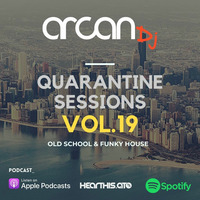 Arcan DJ - Quarantine Sessions Vol. 19 // Old School &amp; Funky House by Arcan Dj