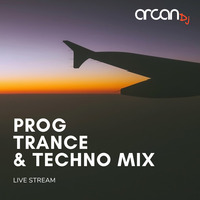 Arcan DJ - Prog, Trance &amp; Techno Live Mix - 12Jul22 by Arcan Dj