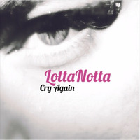 Cry Again by LottaNotta