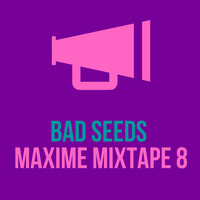 # Les petits mix de bad seeds # maxime by Bad Seeds
