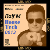 Ralf M Show 59- House &amp; Tech #13 (MiniMix) by Ralf M