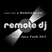 Remote Dj - Mellow Grooves - Soul Jazz Funk 24/7 by Remote DJ