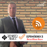 Podcast DJ Renato Alves - (Set Brazilian Bass) by ESPAÇO WOOD