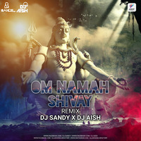 Agam - Om Namah Shivay Har Har bhole (Remix)_DJ SANDY X DJ AISH by djaishofficial