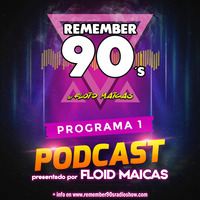 #01 Remember 90s Radio Show by Floid Maicas by Remember 90s Radio Show by Floid Maicas