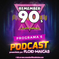 #06 Remember 90s Radio Show by Floid Maicas by Remember 90s Radio Show by Floid Maicas