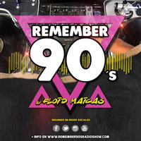 #15 Remember 90s Radio Show by Floid Maicas by Remember 90s Radio Show by Floid Maicas