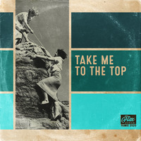 Take Me To The Top by Flaxfield