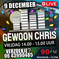 Gewoon Chris #65 - 90FM - 9 December 2022 by RADIOFREAKS