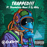 Trapped By Dj Dawn | Bolly Trap Podcast Ft. Shameless Mani X Dj Akky by Dj Dawn