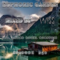 Euphoric Garden 250 (Inc. Ahmed Romel Guestmix) by W!SS