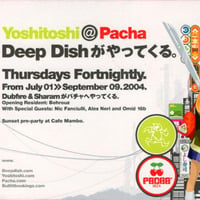 Deep Dish @ Yoshitoshi @ Pacha, Ibiza (Spain) [Essential Selection on BBC Radio 1] 2004-07-xx by SolarB