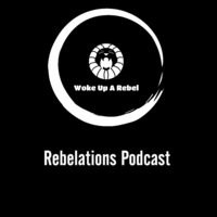 Rebelations Podcast formerly Rebelton Podcast #2 (BHM ) by Rebelations Podcast