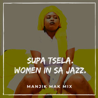SUPA TSELA- Women in SA Jazz by Makgotso Nkosi- Manjik Mak