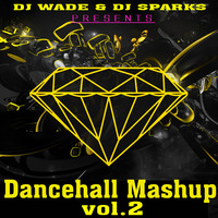 DANCEHALL_MASHUP_VOL_2-DJ_WADE_X_SPARKS_THE_DJ__hearthis_at_ by Sparks The Deejay