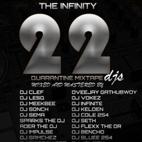 THE INFINITY 22 DJS QUARANTINED MIXTAPE SEASON 7 [2020] by Sparks The Deejay