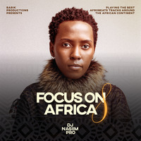 Focus On Africa (Afrobeats) (VOL. 8) by DJ Nasiim Pro