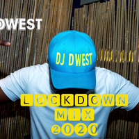 DJ DWEST LOCKDOWN MIX 2020 by DJ DWEST