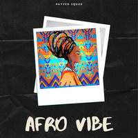 AFRO VIBE DEMO by HAYVEN SQUAD