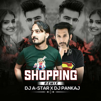 Shopping Remix  Jass Manak  Remix DJ PANKAJ DJ A STAR by DJ PANKAJ CHANDIGARH