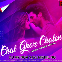 CHAL GHAR CHALEN(DEEP HOUSE MIX)-DJ NIKHIL NG X DJ AK NGP by RemixGana.Com