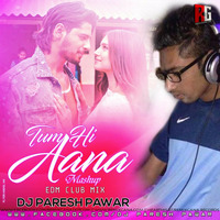 TUM HI AANA(EDM CLUB MIX)-DJ PARESH PAWAR by RemixGana.Com