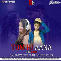 TUM HI AANA (REMIX) DVJ RAYANCE AND DJ SONEE by RemixGana.Com