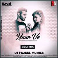 Yaar Ve (EDM Mix) DJ Fazeel Mumbai by RemixGana.Com