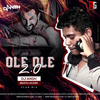Ole Ole 2.0 (Remix) DJ Ansh by RemixGana.Com