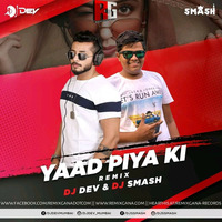 Yaad Piya Ki Ane Lagi (Remix) Dj Smash &amp; Dj Dev by RemixGana.Com