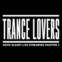David Oleart Streaming Trance Lovers Chapter 3 by David Oleart