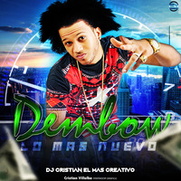 DEMBOW 2020 LO MAS NUEVO - DJ CRISTIAN EL MAS CREATIVO by Cristian Villalba