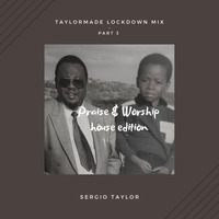 TaylorMade Lockdown mix Part 3 - Sergio Taylor by Sergio Taylor