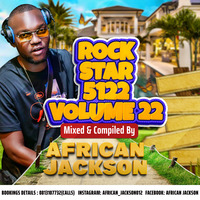 Rockstar 5122 Volume 022 [The Message] LIVE Amapiano Mix by African Jackson by African Jackson